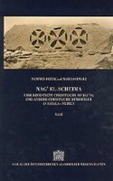 Nag'el-Scheima. Eine Befestigte Christliche Siedlung Und Andere Christliche Denkmaler in Sayala-Nubien. Die Osterreichischen Grabungen 1963-1965