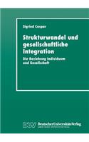Strukturwandel und gesellschaftliche Integration: Die Beziehung Individuum und Gesellschaft(German)