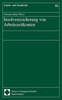 Insolvenzsicherung Von Arbeitszeitkonten: (86 Arbeits- Und Sozialrecht)