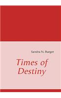 Times of Destiny