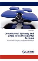 Conventional Spinning and Single Point Incremental Forming