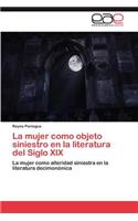 La mujer como objeto siniestro en la literatura del Siglo XIX: (Spanish)