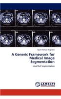 A Generic Framework for Medical Image Segmentation