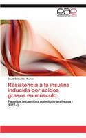 Resistencia a la Insulina Inducida Por Acidos Grasos En Musculo