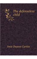 The defenseless child