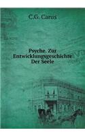 Psyche. Zur Entwicklungsgeschichte Der Seele