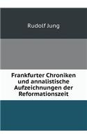 Frankfurter Chroniken Und Annalistische Aufzeichnungen Der Reformationszeit