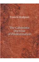 The Calvinistic Doctrine of Predestination