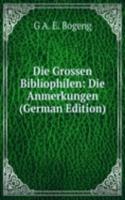 Die Grossen Bibliophilen: Die Anmerkungen (German Edition)