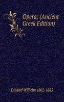 Opera; (Ancient Greek Edition)