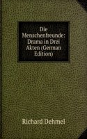 Die Menschenfreunde: Drama in Drei Akten (German Edition)