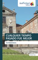 Cualquier Tiempo Pasado Fue Mejor