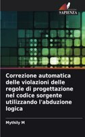 Correzione automatica delle violazioni delle regole di progettazione nel codice sorgente utilizzando l'abduzione logica