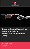 Propriedades Mecânicas dos Compósitos Matriciais de Alumínio 7075