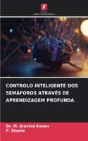 Controlo Inteligente DOS Semáforos Através de Aprendizagem Profunda