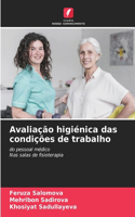 Avaliação higiénica das condições de trabalho