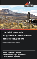 L'attività mineraria artigianale e l'assorbimento della disoccupazione