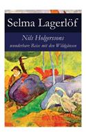 Nils Holgerssons wunderbare Reise mit den Wildgänsen: Erster & Zweiter Teil in einem Band. Auch bekannt als: Die wunderbare Reise des kleinen Nils Holgersson mit den Wildgänsen