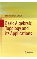 Basic Algebraic Topology and Its Applications