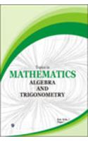 Topics in Mathematics Algebra and Trigonometry