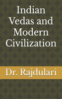 Indian Vedas and Modern Civilization