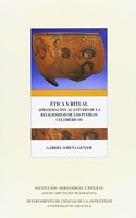 Etica y Ritual: Aproximacion Al Estudio de La Religiosidad de Los Pueblos Celtibericos
