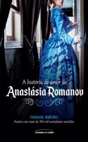 A história de amor de Anastásia Romanov
