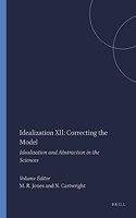 Idealization: Correcting the Model: Idealization and Abstraction in the Sciences (12) (Poznan Studies in the Philosophy of the Sciences and the Humanities Online, 86)