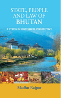 State, People and Law of Bhutan: A Study in Historical Perspective