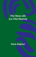 New Life (La Vita Nuova)