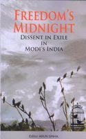 FREEDOM'S MIDNIGHT DISSENT IN EXILE IN MODI'S INDIA