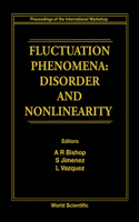 Fluctuation Phenomena: Disorder And Nonlinearity - Proceedings Of The International Workshop