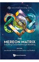 Mereon Matrix, The: Everything Connected Through (K)Nothing