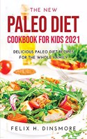 The New Paleo Diet Cookbook for Kids 2021