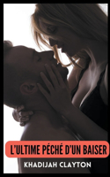 L'ultime péché d'un baiser: (1 L'Ultime Péché d'Un Baiser)