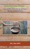 Baking Soda Magic Kill Tooth Decay