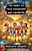 Magic of True Friendship and Laughter