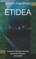 Etidea: croissance intérieure évolution spirituelle croissance personnelle(I Saggi Etidea - Crescita Interiore Crescita Personale Evoluzione Spirituale)