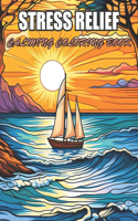 Stress Relief Calming Coloring Book