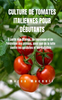 Culture de Tomates Italiennes Pour Débutants