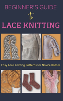 Beginner's Guide to Lace Knitting
