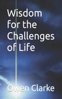 Wisdom for the Challenges of Life