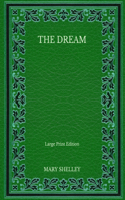 The Dream - Large Print Edition