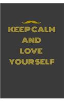 Keep Calm Keep Calm ANS Love Your Self