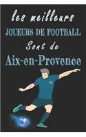 Les meilleurs joueurs de football sont de Aix-en-Provence Carnet de notes