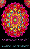 Mandalas At Midnight A Mandala Coloring Book