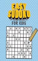 Easy Sudoku for Kids: 100+ Activities Books With Solutions Sudoku Puzzles From Beginner to Advanced Jr. Kids
