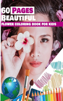 60 Pages Beautiful Flower Coloring Book for Kids: Fun, Easy and Relaxing Most Beautiful Flowers for Boys and Girls