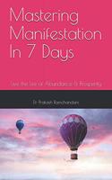 Mastering Manifestation In 7 Days