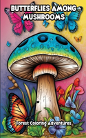 Butterflies Among Mushrooms